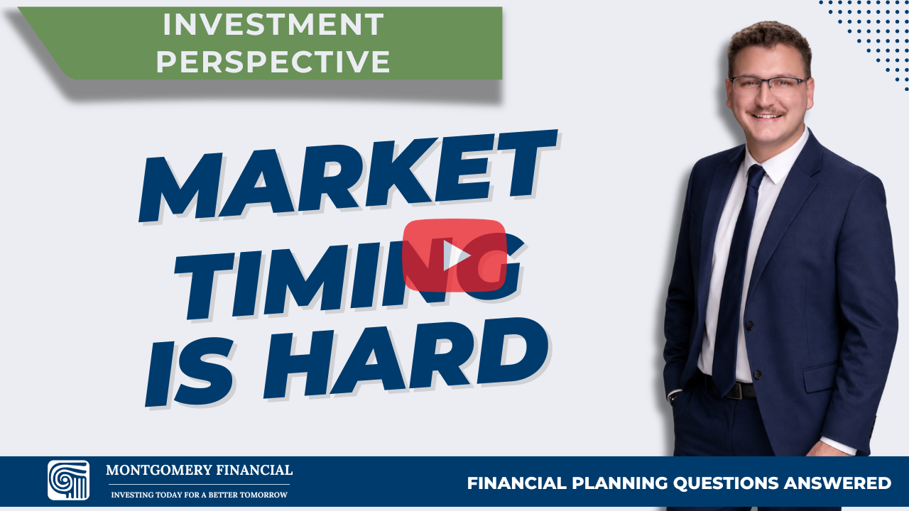 MARKET TIMING IS HARD_MONTGOMERY FINANCIAL